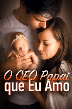 Capa de O CEO Papai que Eu Amo
