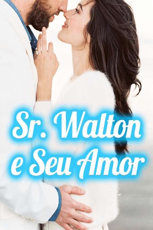 Capa de Sr. Walton e Seu Amor