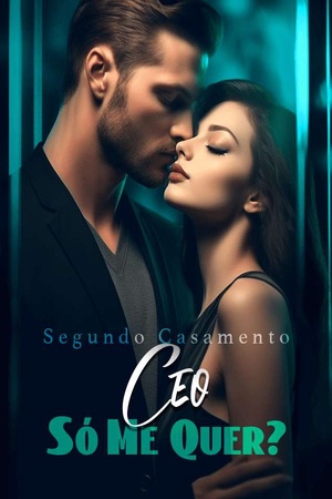 Capa de Segundo Casamento,CEO só me quer?