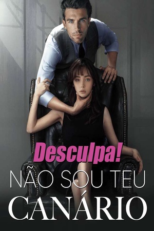 Capa de Desculpa!Não Sou Teu Canário