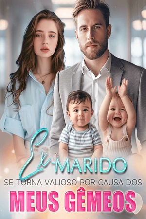 Capa de Ex-marido se torna valioso por causa dos meus gêmeos