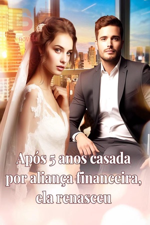 Capa de Após 5 anos casada por aliança financeira, ela renasceu