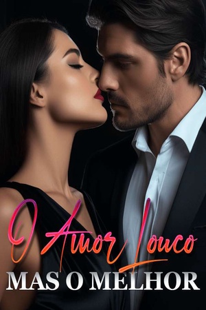 Capa de O Amor Louco, Mas O Melhor