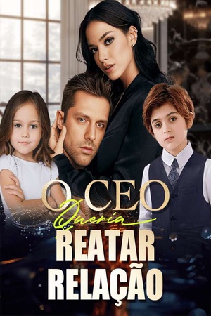 Capa de O CEO Queria Reatar Relação