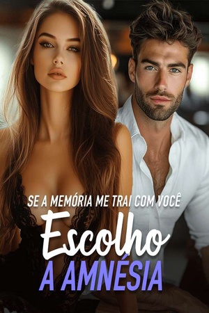 Capa de Se a Memória me Trai com Você, Escolho a Amnésia