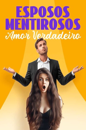 Capa de Esposos Mentirosos, Amor Verdadeiro