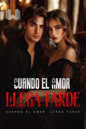 Capa de Cuando el Amor Llega Tarde