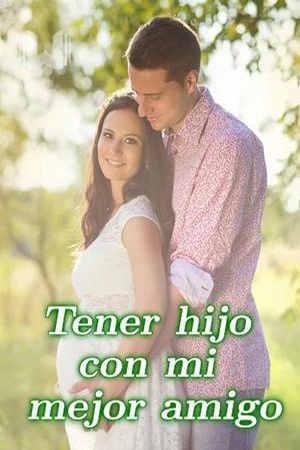 Capa de Tener hijo con mi mejor amigo