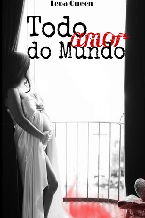 Capa de TODO AMOR DO MUNDO(Completo)